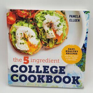 The 5-Ingredient College Cookbook by Pamela Ellgen
